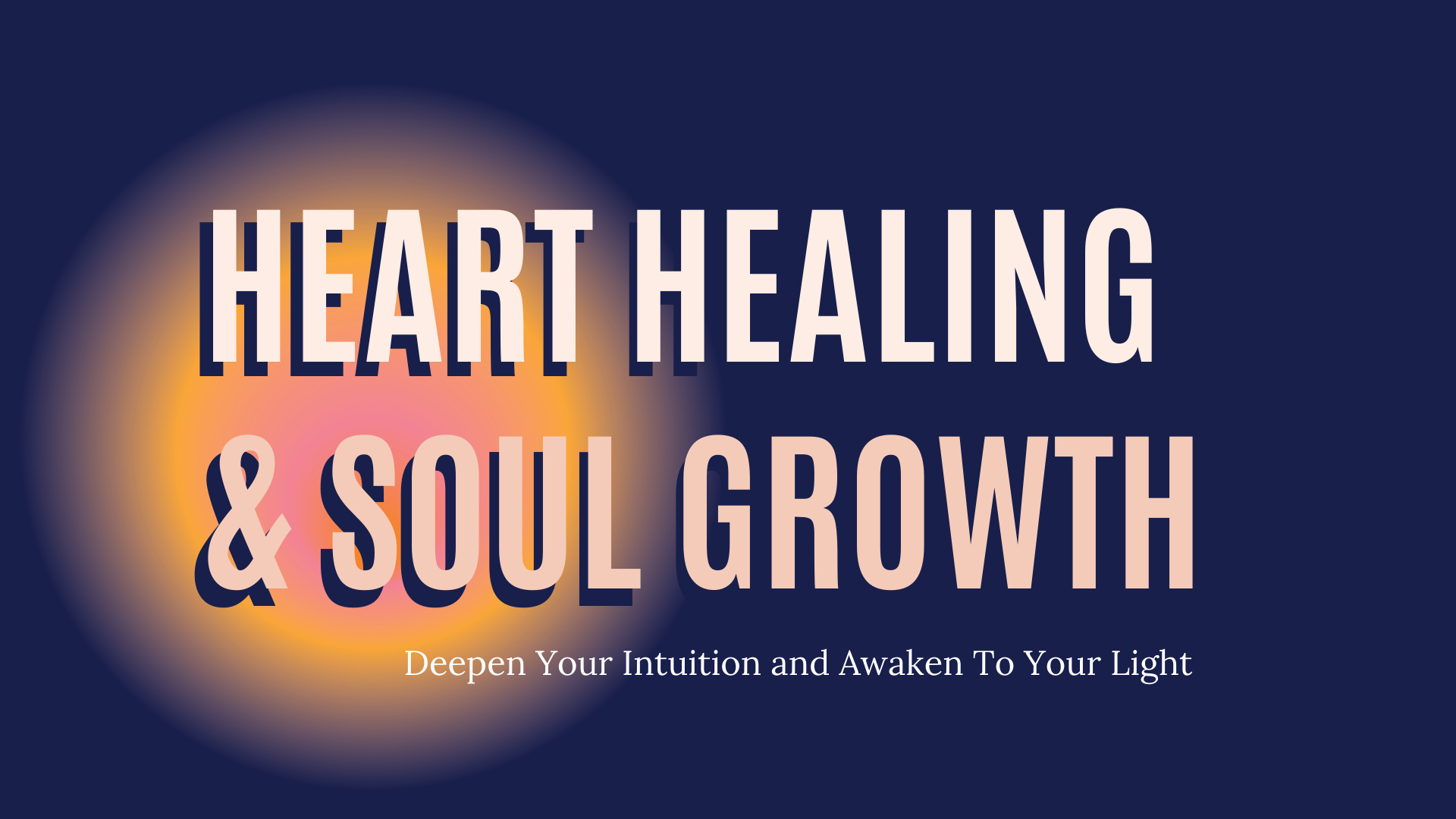 Heart Healing and Soul Growth